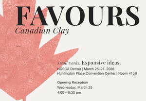 Favours - Canadian Clay Exhibition at NCECA Detroit March 2026