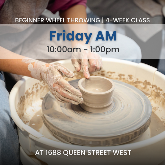 Beginner Wheel Throwing | Friday AM | October 3 - 24 | 4 Classes | Queen St. LL