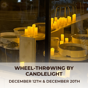 Wheel Throwing Taster by Candlelight | Dec 12 or 20, 2025 | Queen